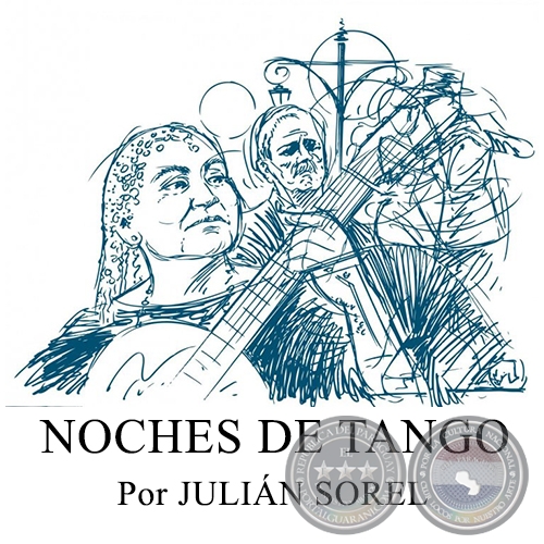 NOCHES DE TANGO - Por JULIÁN SOREL - Domingo, 1 de Mayo de 2016